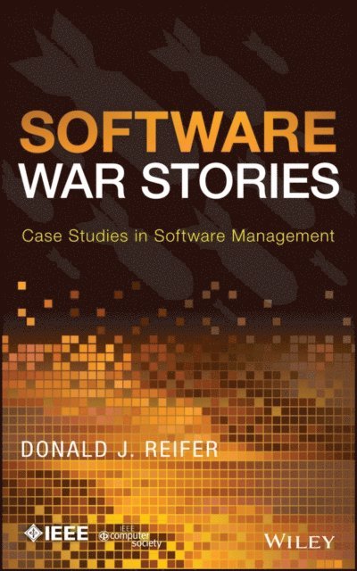 Donald J. Reifer - Software War Stories, E-bok