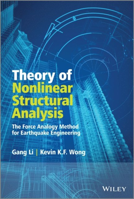 Kevin Wong, Gang Li - Theory of Nonlinear Structural Analysis, E-bok