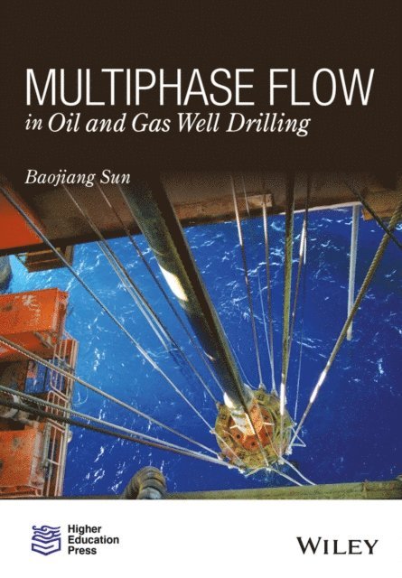 Baojiang Sun - Multiphase Flow in Oil and Gas Well Drilling, E-bok