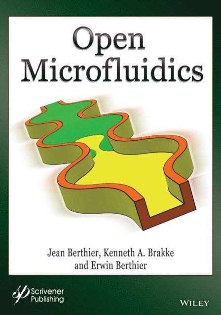 Erwin Berthier, Kenneth A. Brakke, Jean Berthier - Open Microfluidics, E-bok