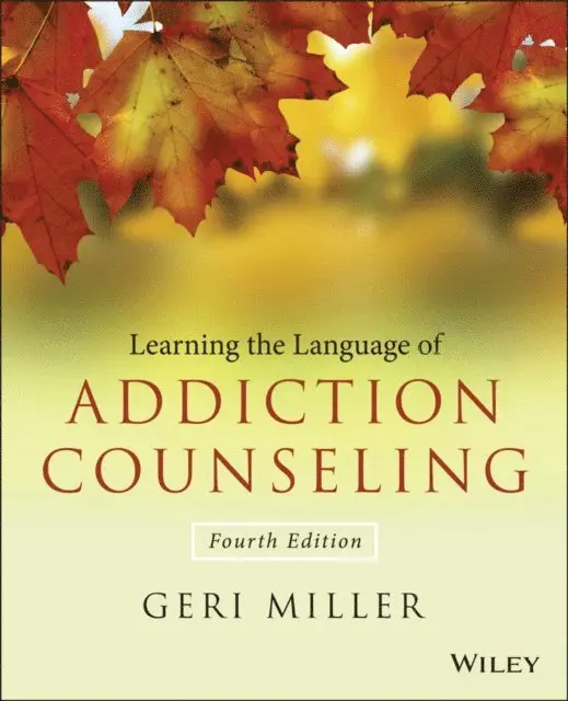 Geri Miller - Learning the Language of Addiction Counseling, E-bok. Tillgänglighet: Lägg i varukorg