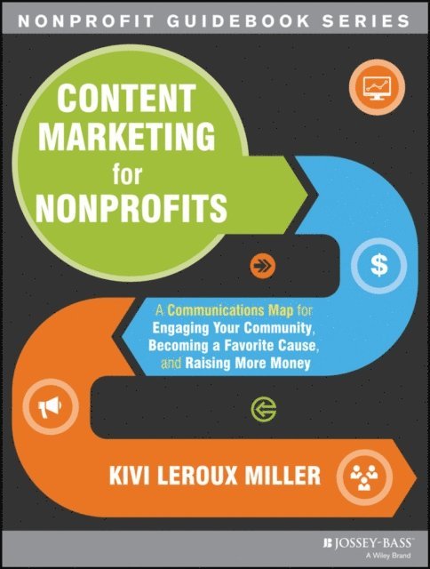 Kivi Leroux Miller - Content Marketing for Nonprofits, E-bok
