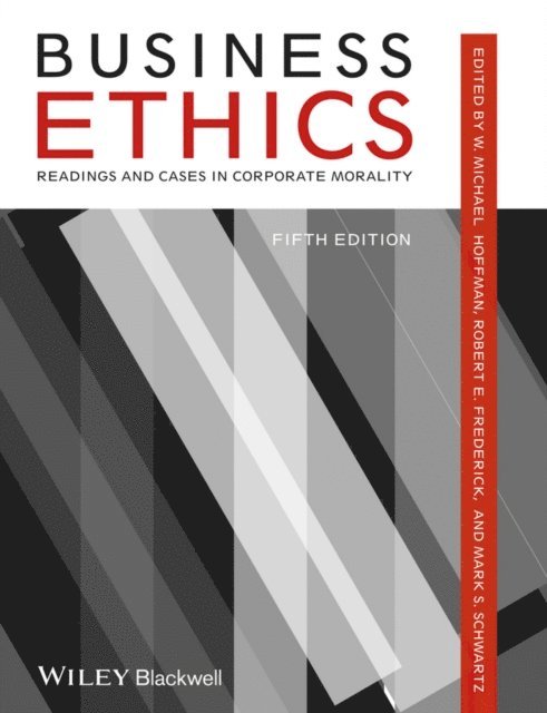 Mark S. Schwartz, Robert E. Frederick, W. Michael Hoffman - Business Ethics, E-bok