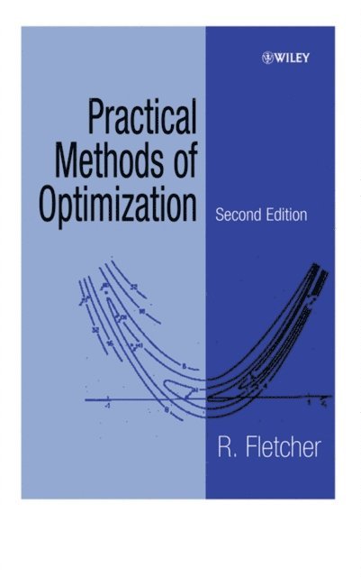 R. Fletcher - Practical Methods of Optimization, E-bok
