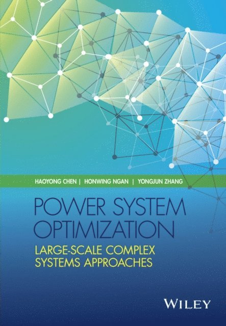 Yongjun Zhang, Honwing Ngan, Haoyong Chen - Power System Optimization, E-bok