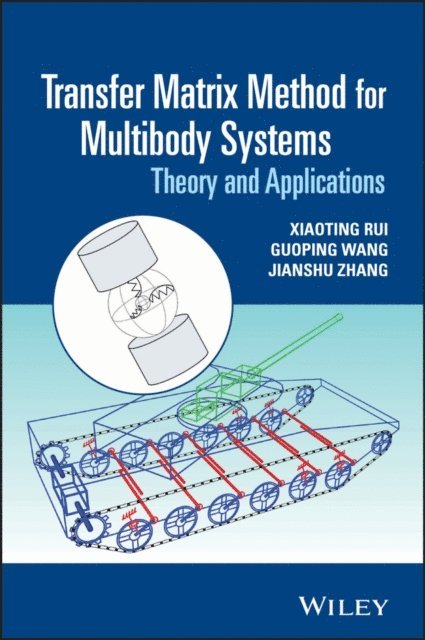 Jianshu Zhang, Guoping Wang, Xiaoting Rui - Transfer Matrix Method for Multibody Systems, E-bok