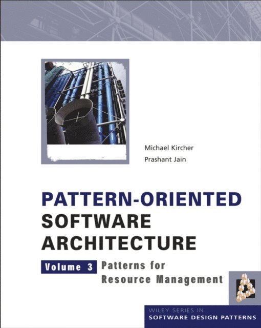 Prashant Jain, Michael Kircher - Pattern-Oriented Software Architecture, Patterns for Resource Management, E-bok