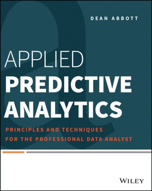 Dean Abbott - Applied Predictive Analytics, E-bok