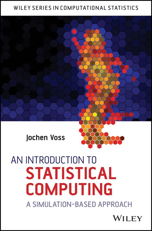 Jochen Voss - Introduction to Statistical Computing – Asimulation–based Approach. Tillgänglighet: Tillfälligt slut