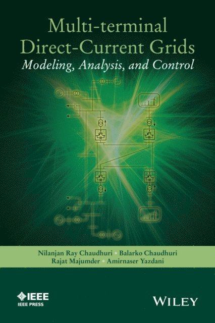 Amirnaser Yazdani, Rajat Majumder, Balarko Chaudhuri, Nilanjan Chaudhuri - Multi-terminal Direct-Current Grids, E-bok