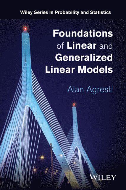 Alan Agresti - Foundations of Linear and Generalized Linear Models, E-bok