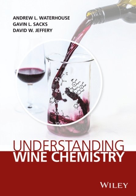 David W. Jeffery, Gavin L. Sacks, Andrew L. Waterhouse - Understanding Wine Chemistry, E-bok