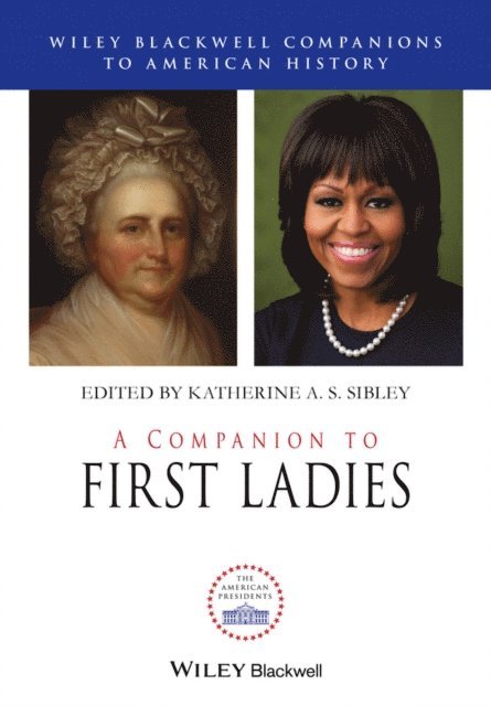 Katherine A.S. Sibley - Companion to First Ladies, E-bok
