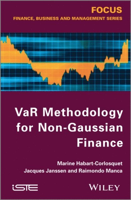 Raimondo Manca, Jacques Janssen, Marine Habart-Corlosquet - VaR Methodology for Non-Gaussian Finance, E-bok