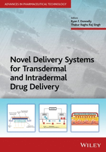 Thakur Raghu Raj Singh, Ryan F. Donnelly - Novel Delivery Systems for Transdermal and Intradermal Drug Delivery, E-bok