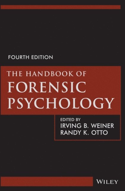 Randy K. Otto, Irving B. Weiner - Handbook of Forensic Psychology, E-bok