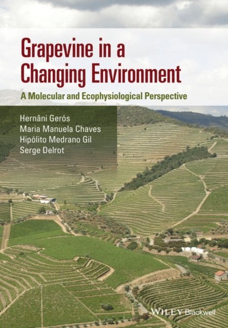Serge Delrot, Hipolito Medrano Gil, Maria Manuela Chaves, Hernani Ger s - Grapevine in a Changing Environment, E-bok. Tillgänglighet: Lägg i varukorg