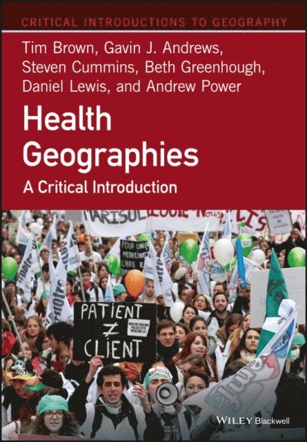 Andrew Power, Daniel Lewis, Beth Greenhough, Steven Cummins, Gavin J. Andrews, Tim Brown - Health Geographies, E-bok