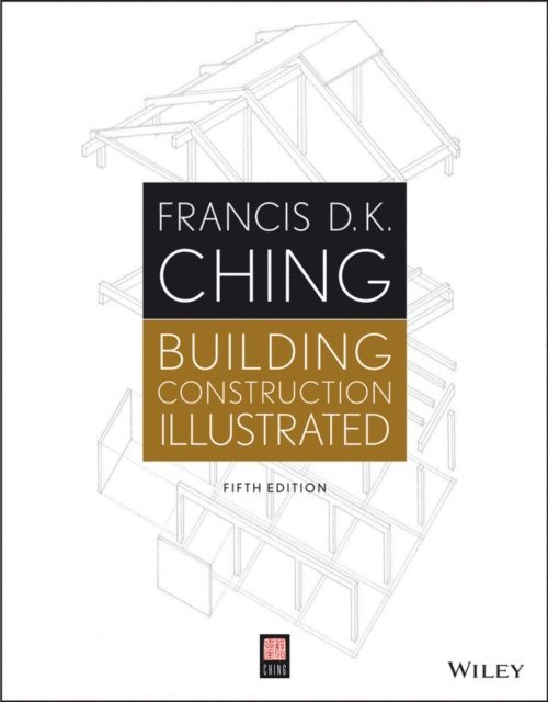 Francis D. K. Ching - Building Construction Illustrated, E-bok