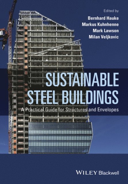 Milan Veljkovic, Mark Lawson, Markus Kuhnhenne, Bernhard Hauke - Sustainable Steel Buildings, E-bok. Tillgänglighet: Lägg i varukorg