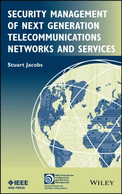 Stuart Jacobs - Security Management of Next Generation Telecommunications Networks and Services, E-bok