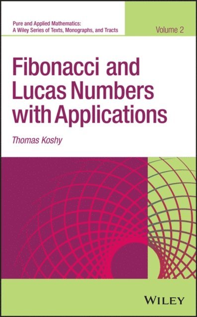 Thomas Koshy - Fibonacci and Lucas Numbers with Applications, Volume 2, E-bok