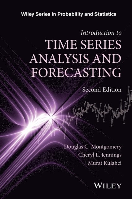 Murat Kulahci, Cheryl L. Jennings, Douglas C. Montgomery - Introduction to Time Series Analysis and Forecasting, E-bok