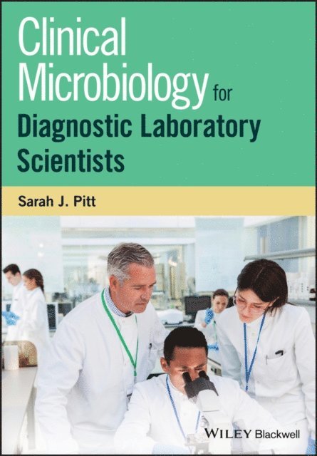 Sarah J. Pitt - Clinical Microbiology for Diagnostic Laboratory Scientists, E-bok