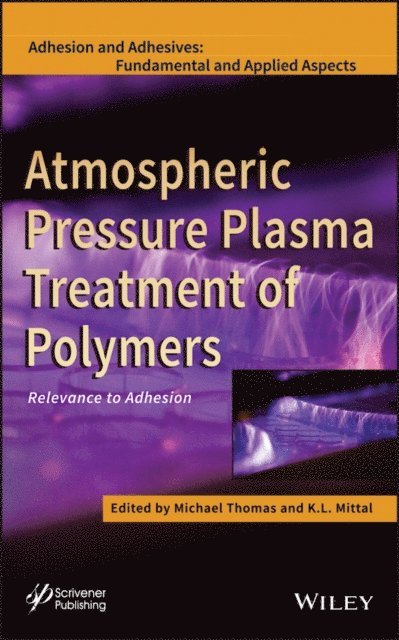 K. L. Mittal, Michael Thomas - Atmospheric Pressure Plasma Treatment of Polymers, E-bok