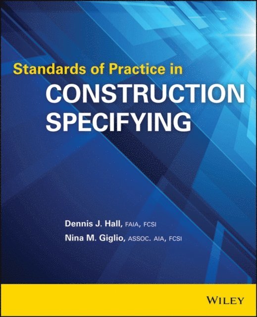 Nina M. Giglio, Dennis J. Hall - Standards of Practice in Construction Specifying, E-bok
