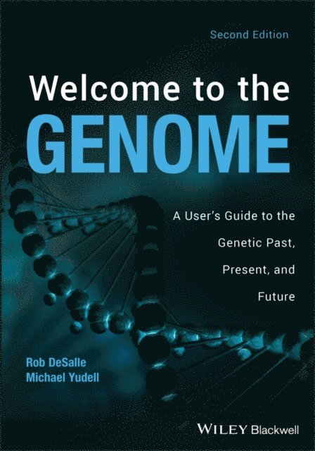 Michael Yudell, Robert DeSalle - Welcome to the Genome, E-bok