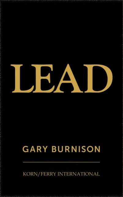 Gary Burnison - Lead, E-bok. Tillgänglighet: Lägg i varukorg