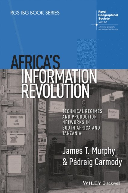 Padraig R. Carmody, James T. Murphy - Africa's Information Revolution, E-bok
