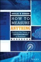 How to Measure Anything Workbook - Finding the Value of 'Intangibles' in Business