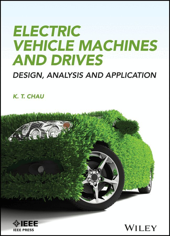 KT Chau - Electric Vehicle Machines and Drives – Design, Analysis and Application. Tillgänglighet: Tillfälligt slut