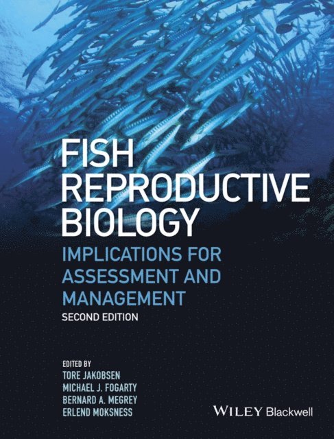 Erlend Moksness, Bernard A. Megrey, Michael J. Fogarty, Tore Jakobsen - Fish Reproductive Biology, E-bok