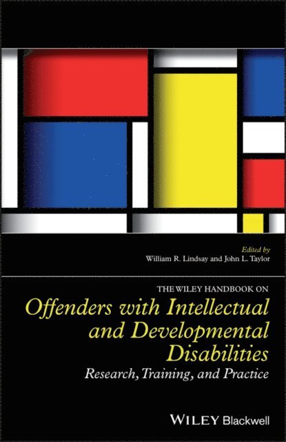 John L. Taylor, William R. Lindsay - Wiley Handbook on Offenders with Intellectual and Developmental Disabilities, E-bok