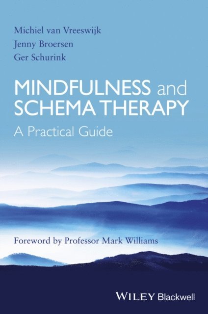 Ger Schurink, Jenny Broersen, Michiel van Vreeswijk - Mindfulness and Schema Therapy, E-bok