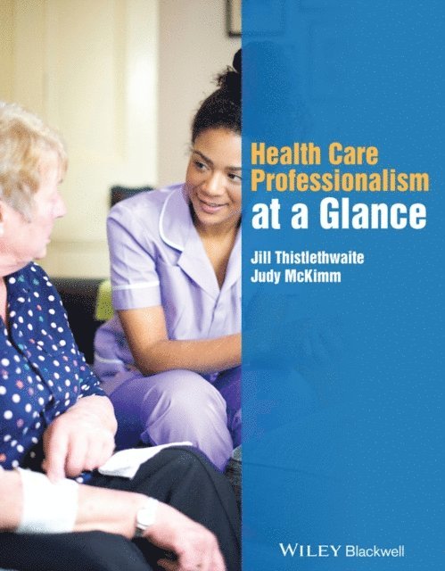 Judy McKimm, Jill Thistlethwaite - Health Care Professionalism at a Glance, E-bok