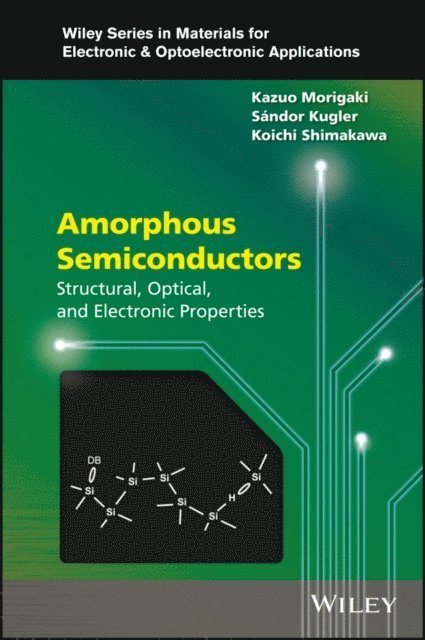 Koichi Shimakawa, Sandor Kugler, Kazuo Morigaki - Amorphous Semiconductors, E-bok