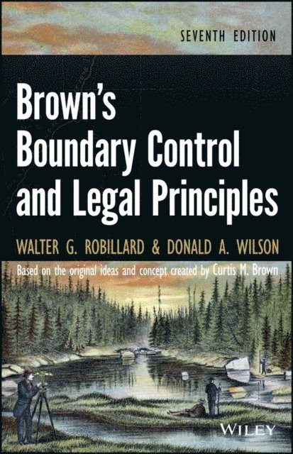 Donald A. Wilson, Walter G. Robillard - Brown's Boundary Control and Legal Principles, E-bok