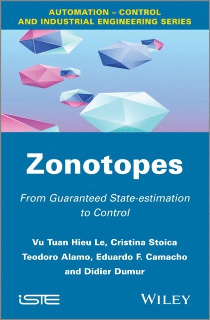Didier Dumur, Eduardo F. Camacho, Teodoro Alamo, Cristina Stoica, Vu Tuan Hieu Le - Zonotopes, E-bok