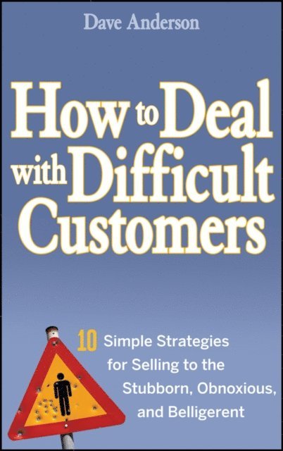 Dave Anderson - How to Deal with Difficult Customers, E-bok