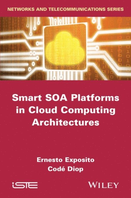 Cod Diop, Ernesto Exposito - Smart SOA Platforms in Cloud Computing Architectures, E-bok