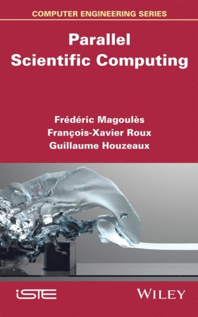 Guillaume Houzeaux, Fran ois-Xavier Roux, Fr d ric Magoules - Parallel Scientific Computing, E-bok