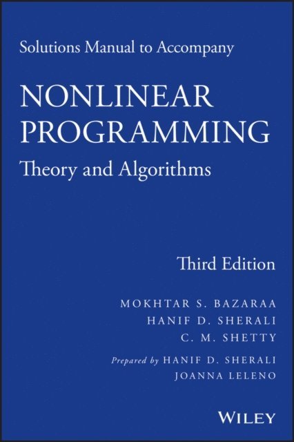 C. M. Shetty, Hanif D. Sherali, Mokhtar S. Bazaraa - Solutions Manual to accompany Nonlinear Programming, E-bok