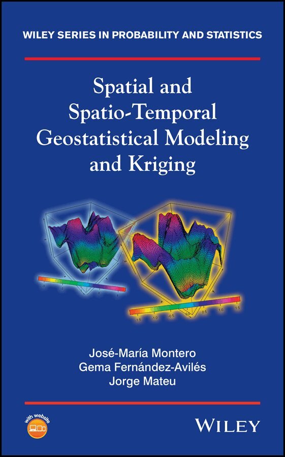 José-María Montero, Gema Fernández-Avilés, Jorge Mateu - Spatial and Spatio–Temporal Geostatistical Modeling and Kriging. Tillgänglighet: Tillfälligt slut