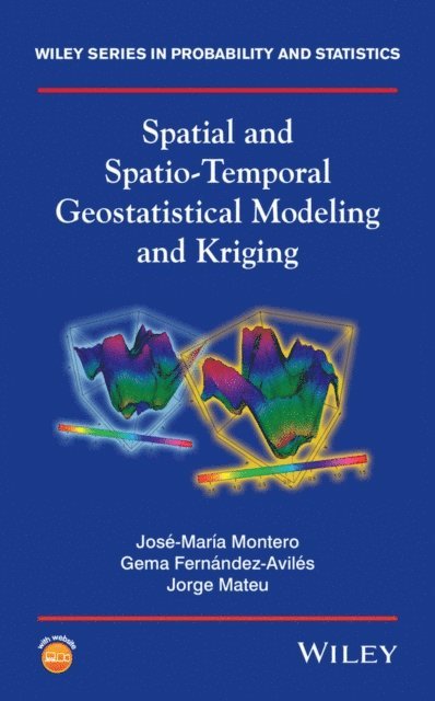 Jorge Mateu, Gema Fern ndez-Avil s, Jos -Mar a Montero - Spatial and Spatio-Temporal Geostatistical Modeling and Kriging, E-bok