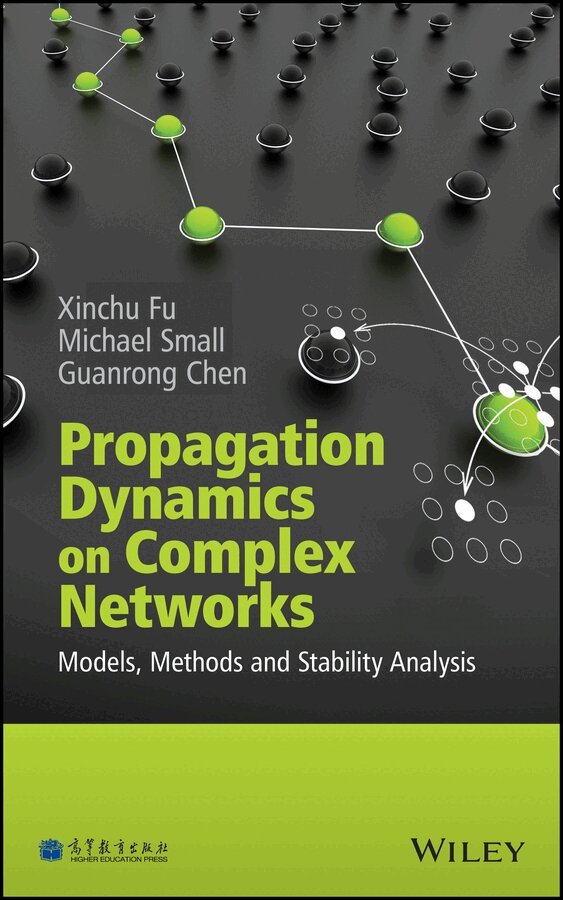 Xinchu Fu, Michael Small, Guanrong Chen - Propagation Dynamics on Complex Networks – Models, Methods and Stability Analysis. Tillgänglighet: Tillfälligt slut