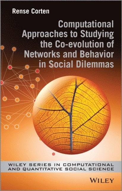 Rense Corten - Computational Approaches to Studying the Co-evolution of Networks and Behavior in Social Dilemmas, E-bok